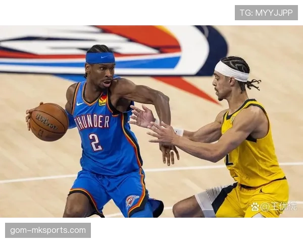 吉尔杰斯-亚历山大突破拉开空间提升雷霆关键时刻得分效率